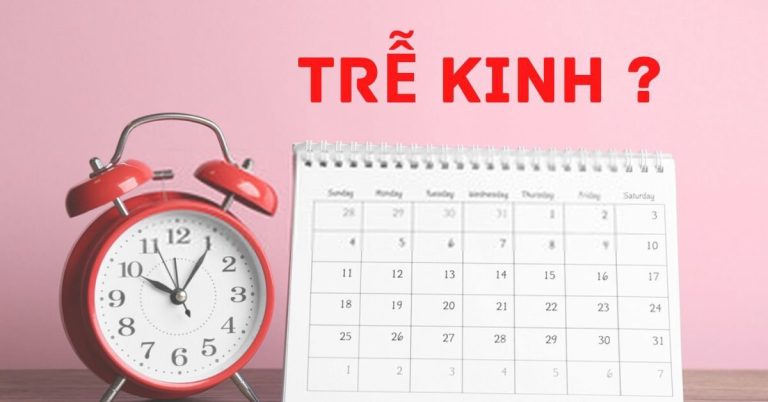 Phụ nữ trễ kinh do đâu?